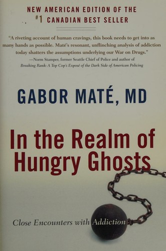 In the Realm of Hungry Ghosts: Close Encounters with Addiction