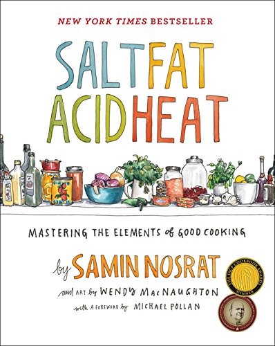 Salt Fat Acid Heat: Mastering the Elements of Good Cooking