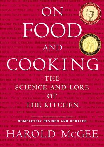 On Food and Cooking: The Science and Lore of the Kitchen (Revised Edition)