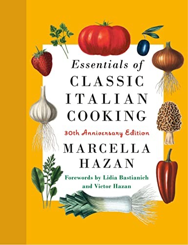 Essentials of Classic Italian Cooking (30th Anniversary Edition)