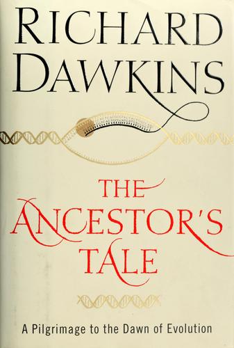 The Ancestor's Tale: A Pilgrimage to the Dawn of Evolution