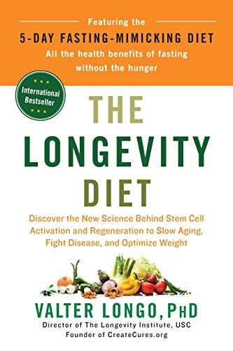 The Longevity Diet: Discover the New Science Behind Stem Cell Activation and Regeneration