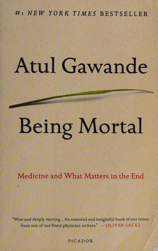 Being Mortal: Medicine and What Matters in the End