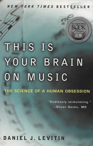 This Is Your Brain on Music: The Science of a Human Obsession