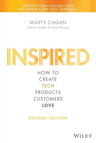 Inspired: How to Create Tech Products Customers Love