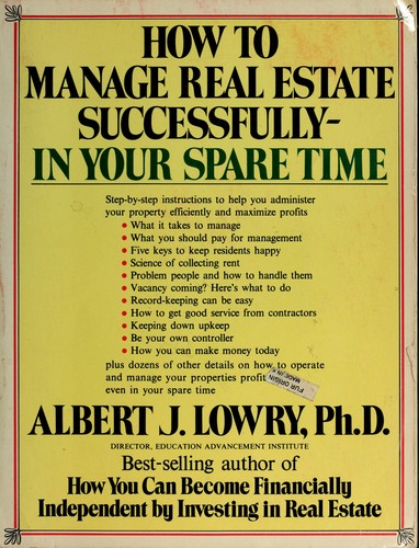 How to Manage Real Estate Successfully: In Your Spare Time