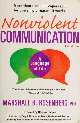 Nonviolent Communication: A Language of Life: Life-Changing Tools for Healthy Relationships