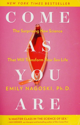 Come as You Are: The Surprising New Science that Will Transform Your Sex Life