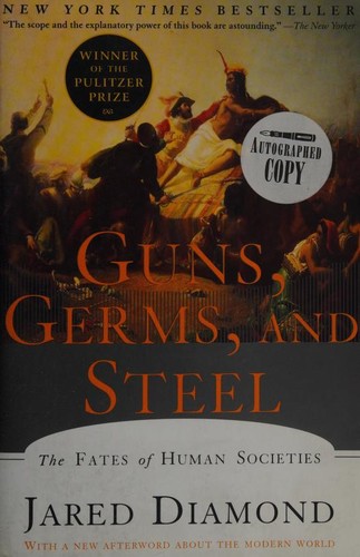 Guns, Germs, and Steel: The Fates of Human Societies