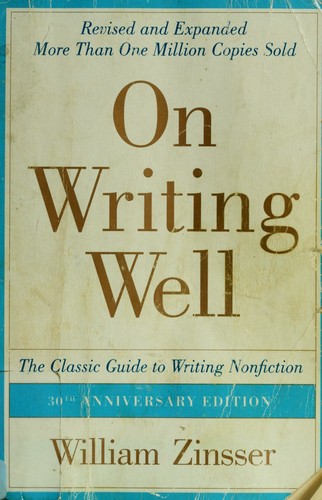On Writing Well: The Classic Guide to Writing Nonfiction